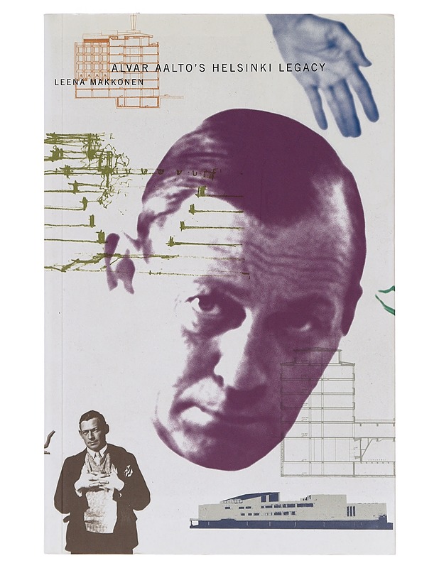 Alvar Aalto's Helsinki legacy - Leena Makkonen - Taide- ja kulttuurikirjat - 10105632370 - 0