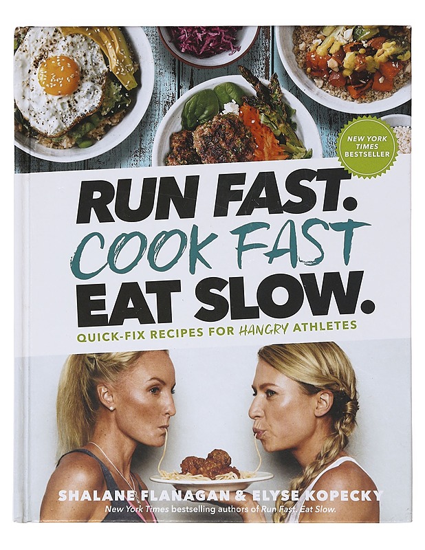 Run Fast. Cook Fast. Eat Slow - Flanagan, Shalane - Ruokakirjat - 10105632369 - 0
