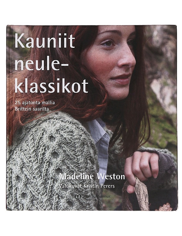 Kauniit neuleklassikot / 25 ajatonta mallia Brittein saarilta - Weston, Madeline - Tietokirjat ja oppaat - 10105632433 - 0