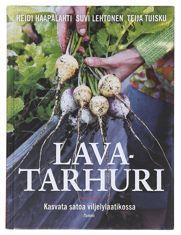 Lavatarhuri / kasvata satoa viljelylaatikossa - Haapalahti, Heidi - Tietokirjat ja oppaat - 10105632466 - 0