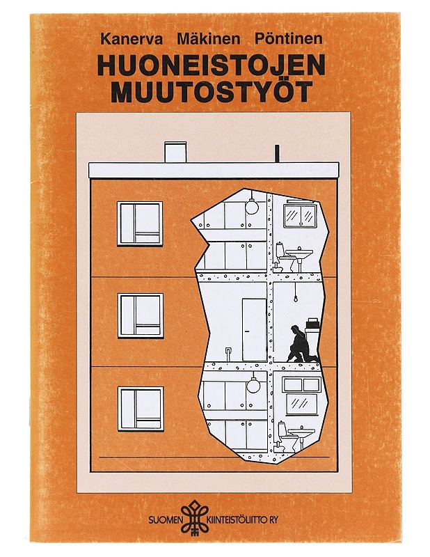 Huoneistojen muutostyöt - Kanerva, Ari - Tietokirjat ja oppaat - 10105632550 - 0