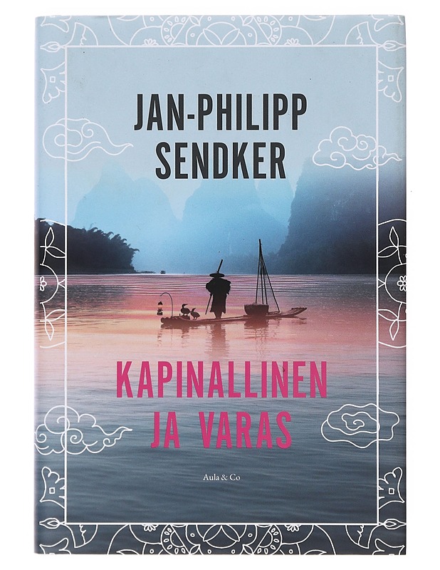 Kapinallinen ja varas - Sendker, Jan-Philipp - Romaanit ja novellit - 10105632552 - 0
