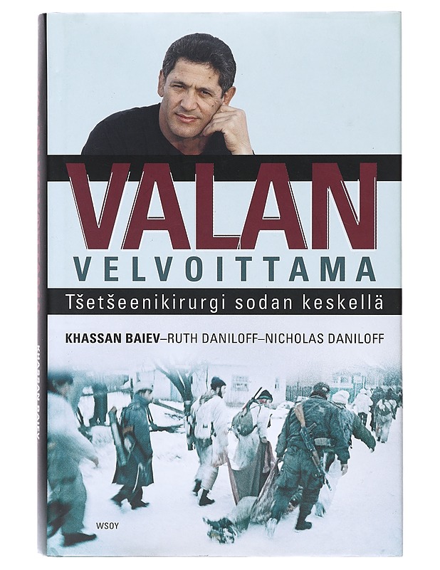 Valan velvoittama / tsetseenikirurgi sodan keskellä - Baiev, Khassan - Elämäkerrat ja muistelmat - 10105632676 - 0