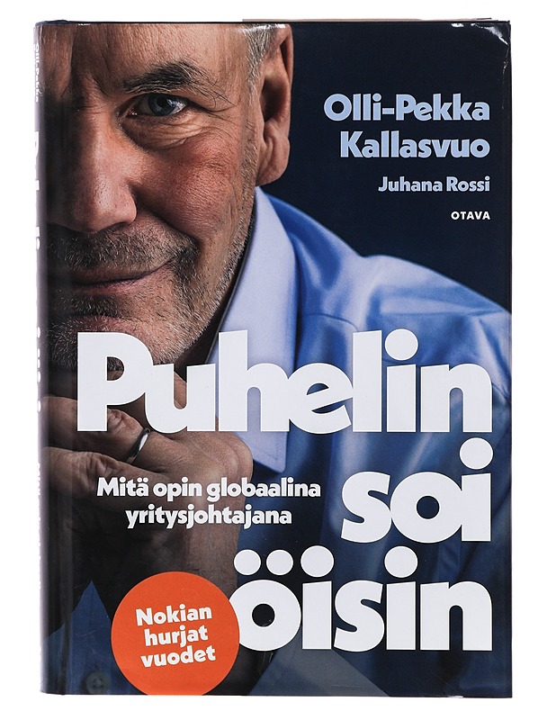 Puhelin soi öisin : mitä opin globaalina yritysjohtajana - Kallasvuo, Olli-Pekka - Elämäkerrat ja muistelmat - 10105632694 - 0