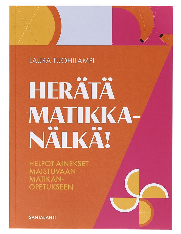 Herätä matikkanälkä! : helpot ainekset maistuvaan matikanopetukseen - Laura Tuohilampi - Tietokirjat ja oppaat - 10105632715 - 0
