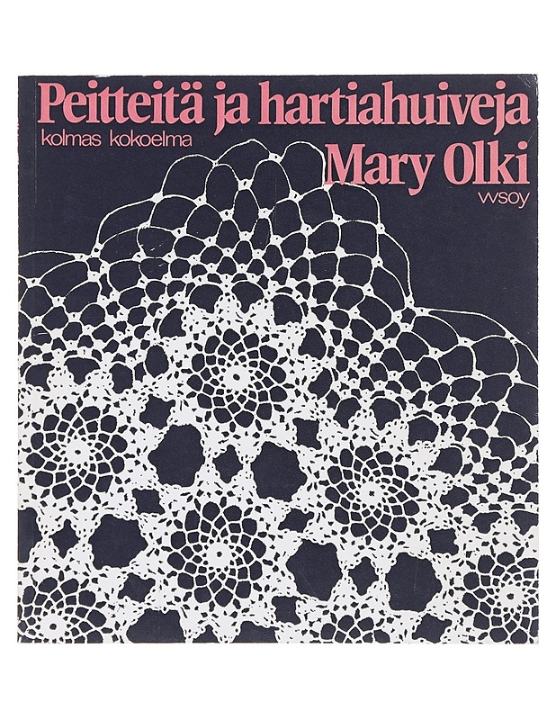 Peitteitä ja hartiahuiveja / kolmas kokoelma - Mary Olki - Tietokirjat ja oppaat - 10105632720 - 0