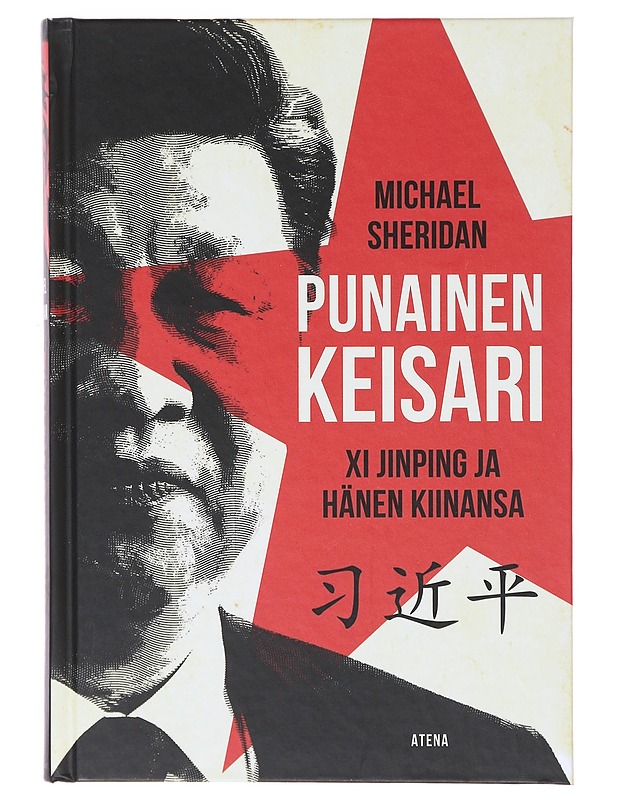 Punainen keisari / Xi Jinping ja hänen Kiinansa - Sheridan, Michael - Tietokirjat - 10105632745 - 0
