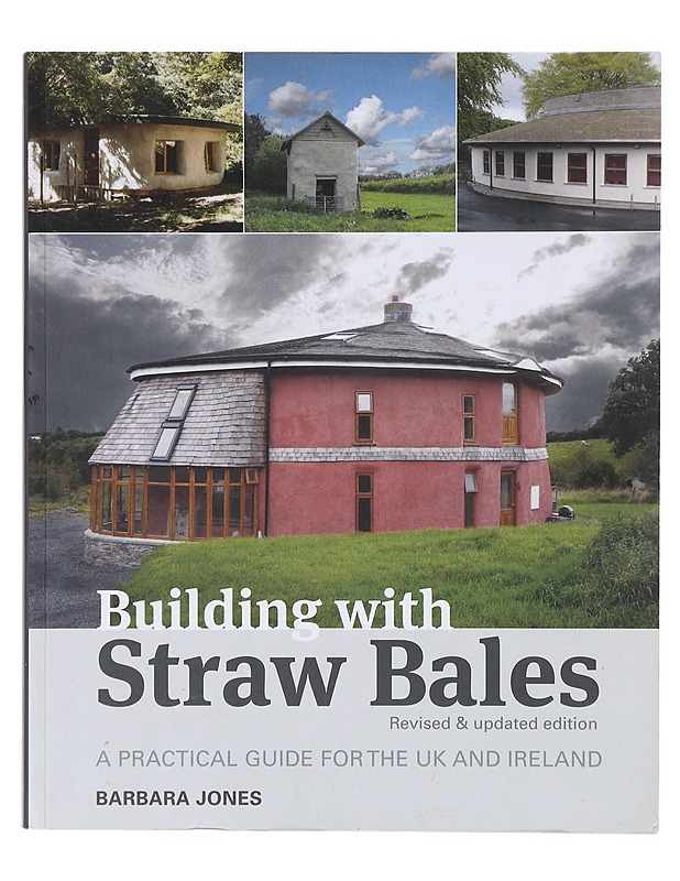 Building with straw bales : a practical guide for the UK and Ireland - Barbara Jones - Tietokirjat ja oppaat - 10105632752 - 0