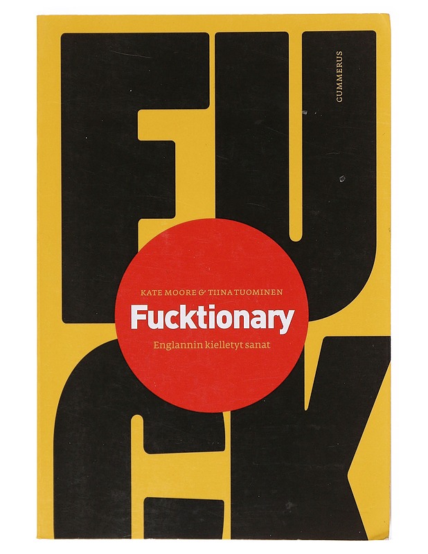 Fucktionary : englannin kielletyt sanat - Moore, Kate K-18 - Tietokirjat ja oppaat - 10105632758 - 0