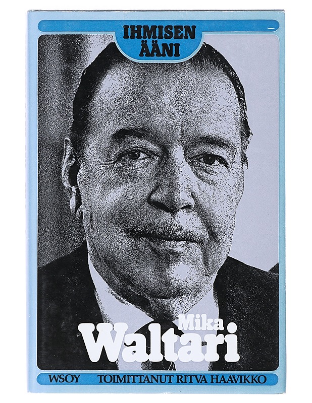 Ihmisen ääni / nöyryys - intohimo - Waltari, Mika - Elämäkerrat ja muistelmat - 10105632768 - 0
