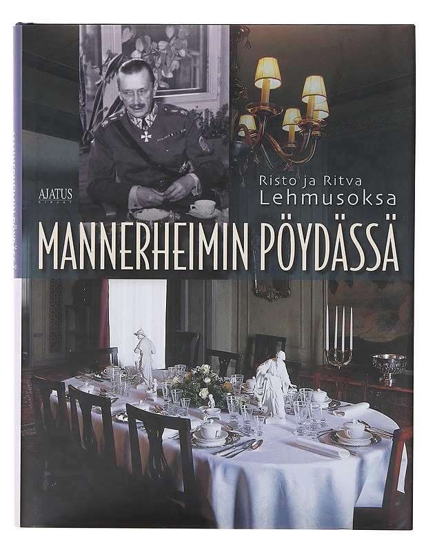 Mannerheimin pöydässä - Risto ja Ritva Lehmusoksa - Ruokakirjat - 10105632794 - 0
