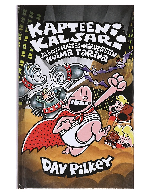 Kapteeni Kalsari ja herra Haisee-Hirveästin huima tarina - Pilkey, Dav - Lastenkirjat - 10105632854 - 0