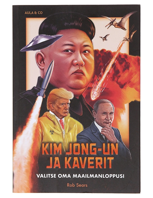 Kim Jong-un ja kaverit - Sears, Rob - Romaanit ja novellit - 10105632874 - 0