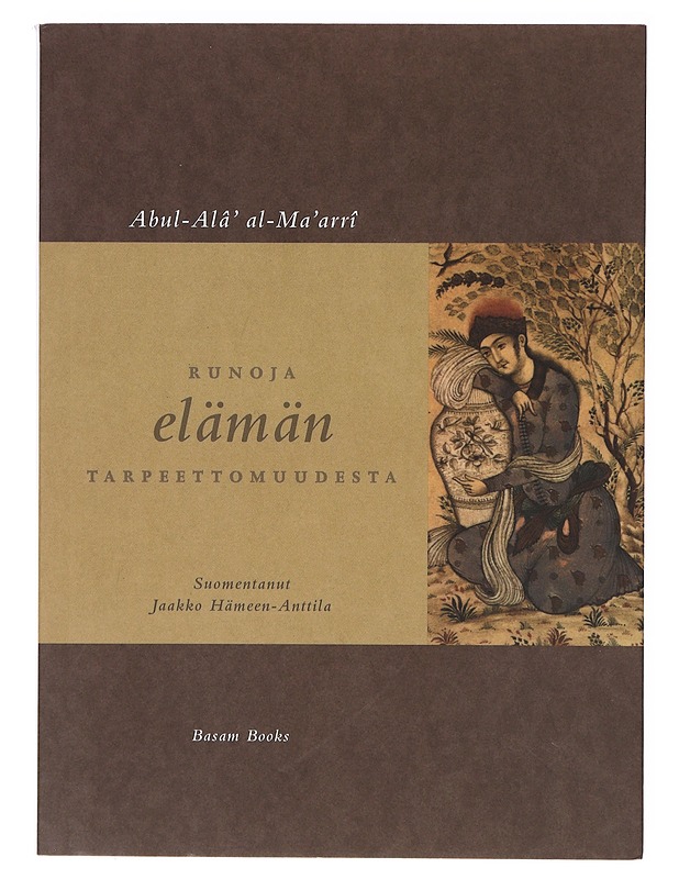 Runoja elämän tarpeettomuudesta - Abul-Alâ' al-Ma'arri - Runot ja näytelmät - 10105632885 - 0