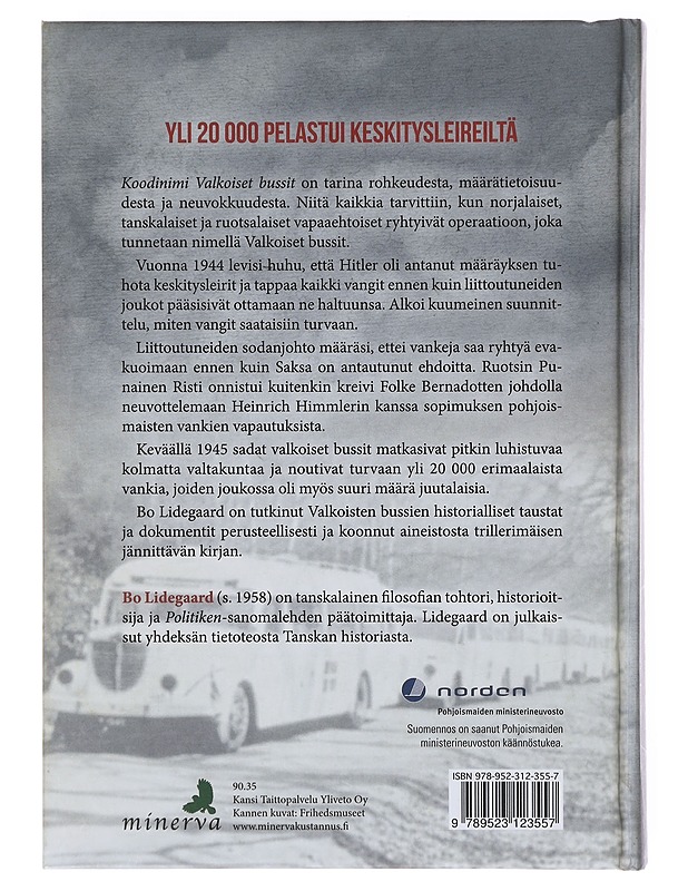 Koodinimi Valkoiset bussit / pohjoismaisten vankien uskomaton pelastusoperaatio natsien keskitysleireiltä - Lidegaard, Bo - Tietokirjat - 10105632893 - 1