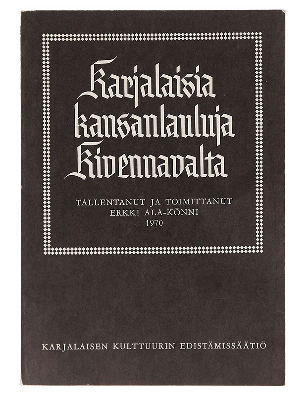 Karjalaisia kansanlauluja Kivennavalta - Erkki Ala-Könni - Musiikki- ja elokuvakirjat - 10105632907 - 0