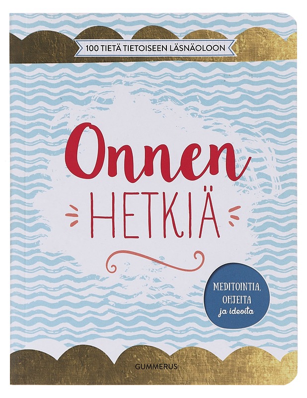 Onnen hetkiä : 100 tietä tietoiseen läsnäoloon - Alber, Ullrich - Tietokirjat ja oppaat - 10105632919 - 0