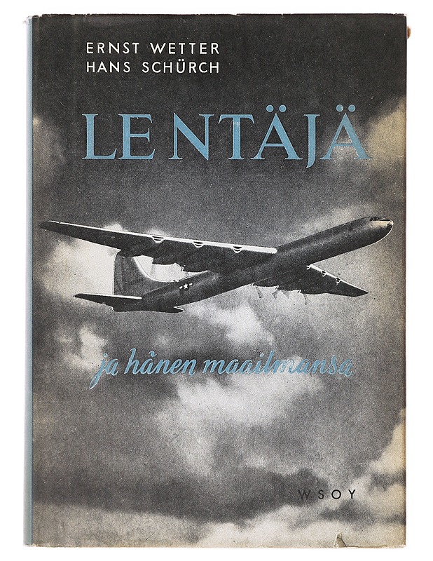 Lentäjä Ja Hänen Maailmansa - Ernst Wetter, Hans Schurch - Tietokirjat ja oppaat - 10105632950 - 0