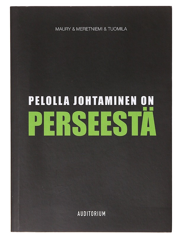Pelolla johtaminen on perseestä - Maury, Maarika - Tietokirjat ja oppaat - 10105632947 - 0