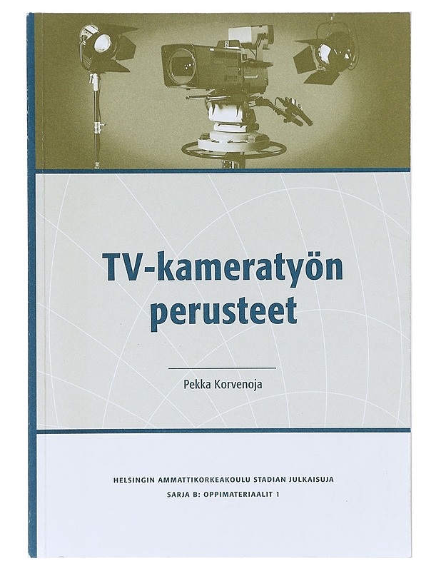 TV-kameratyön perusteet - Pekka Korvenoja - Tietokirjat ja oppaat - 10105632975 - 0
