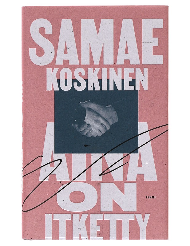 Aina on itketty - Koskinen, Samae - Romaanit ja novellit - 10105632994 - 0
