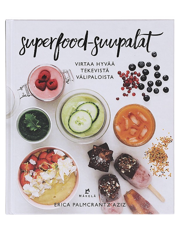 Superfood-suupalat / virtaa hyvää tekevistä välipaloista - Palmcrantz Aziz, Erica - Ruokakirjat - 10105633005 - 0