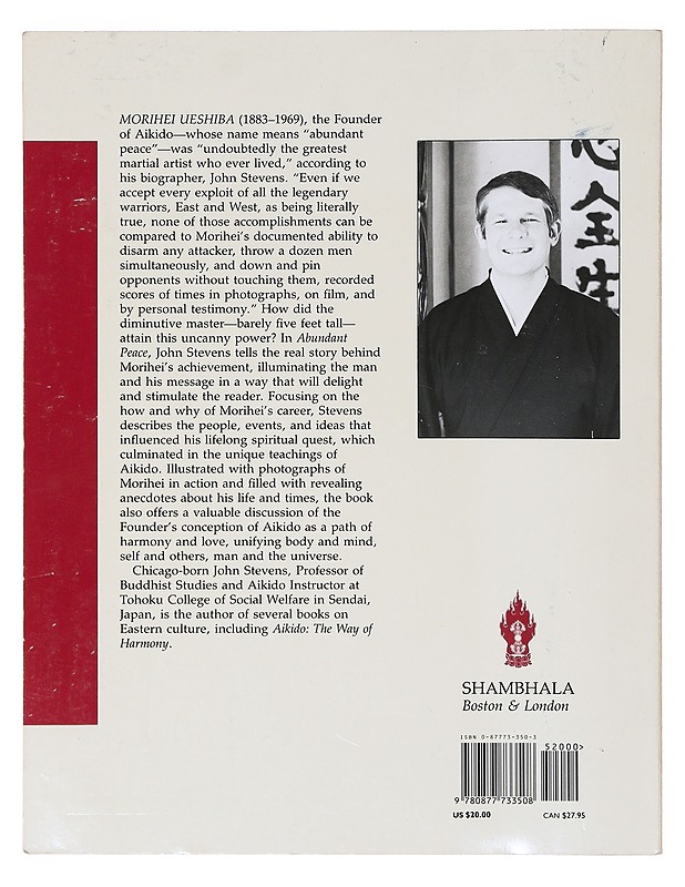 Abundant peace : the biography of Morihei Ueshiba, founder of Aikido - John Stevens - Elämäkerrat ja muistelmat - 10105633016 - 1