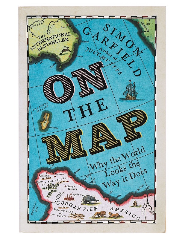 On the map : why the world looks the way it does - Simon Garfield - Historiakirjat - 10105633067 - 0