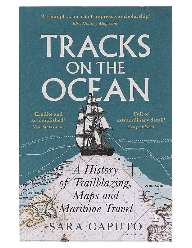 Tracks on the Ocean : A History of Trailblazing, Maps and Maritime Travel - Sara Caputo - Historiakirjat - 10105633101 - 0