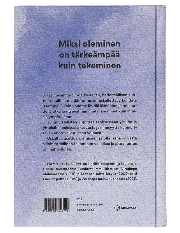 Olemisen voima : kirja rohkeasta ja levollisesta vaikuttamisesta - Tommy Hellsten - Tietokirjat ja oppaat - 10105633132 - 1