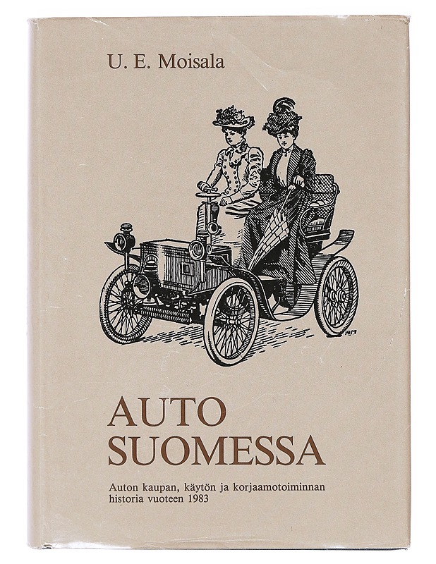 Auto Suomessa Auton kaupan, käytön ja korjaamotoiminnan historia vuoteen 1983 - U.E. Moisala  - Tietokirjat - 10105633145 - 0