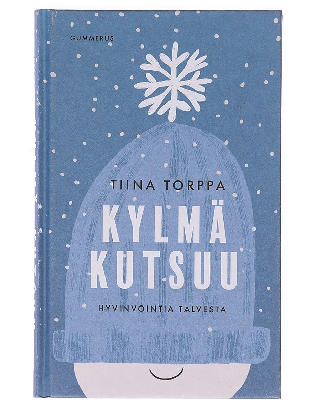 Kylmä kutsuu : hyvinvointia talvesta - Tiina Torppa - Elämäkerrat ja muistelmat - 10105633186 - 0