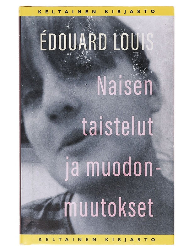 Naisen taistelut ja muodonmuutokset - Louis, Édouard - Romaanit ja novellit - 10105633195 - 0