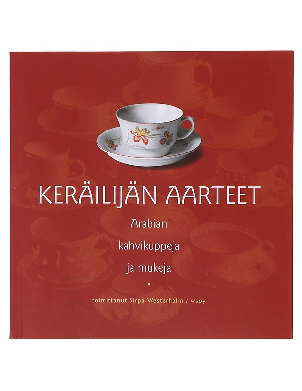 Arabian kahvikuppeja ja mukeja - Westerholm, Sirpa - Kirja lahjaksi - 10105633194 - 0