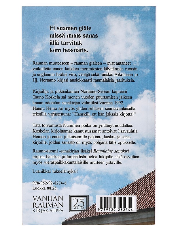 Raumlaine sanakiri : Rauma-suomi-sanakirja : raumankielisiä tervehdyksiä ja muita sanontoja - Hannu Heino - Tietokirjat ja oppaat - 10105633204 - 1