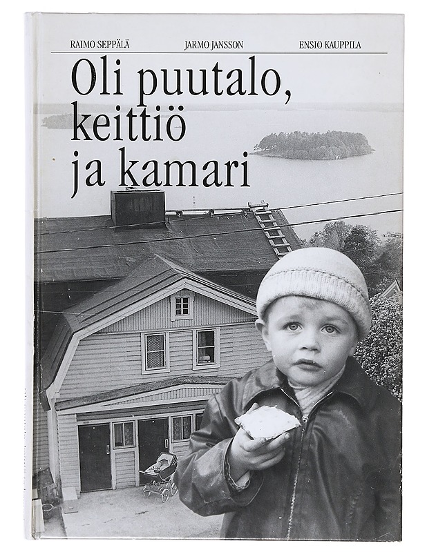 Oli puutalo, keittiö ja kamari - Jansson, Jarmo - Historiakirjat - 10105633267 - 0