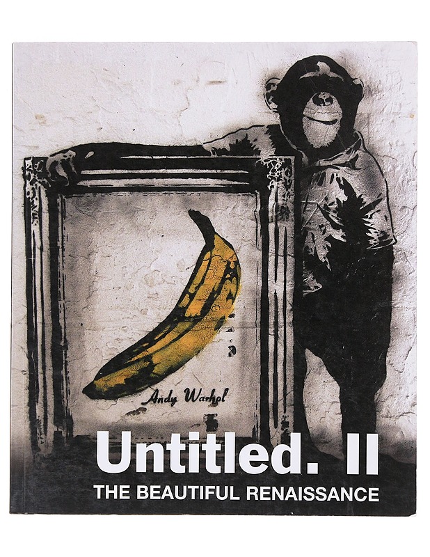 Untitled II : The Beautiful Renaissance: Street Art and Graffiti - Taide- ja kulttuurikirjat - 10105633276 - 0