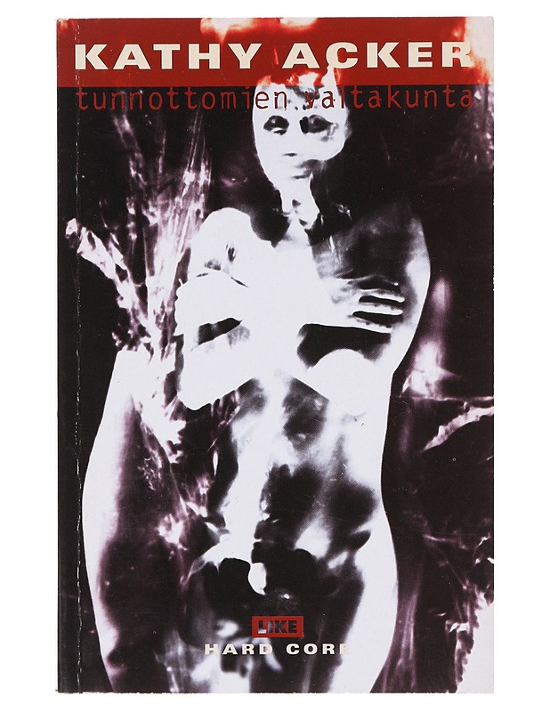 Tunnottomien valtakunta - Acker, Kathy - Romaanit ja novellit - 10105633287 - 0
