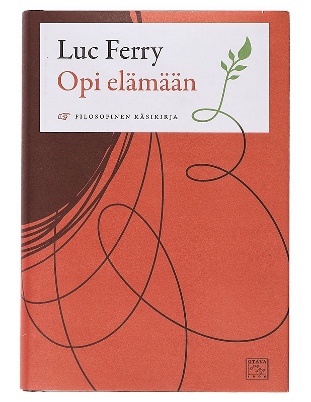 Opi elämään : filosofinen käsikirja - Ferry, Luc - Tietokirjat ja oppaat - 10105633297 - 0