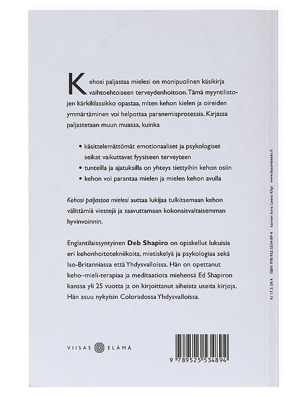 Kehosi paljastaa mielesi : mitä oireesi ja sairautesi kertovat sinusta? - Shapiro, Deb - Tietokirjat ja oppaat - 10105633307 - 1