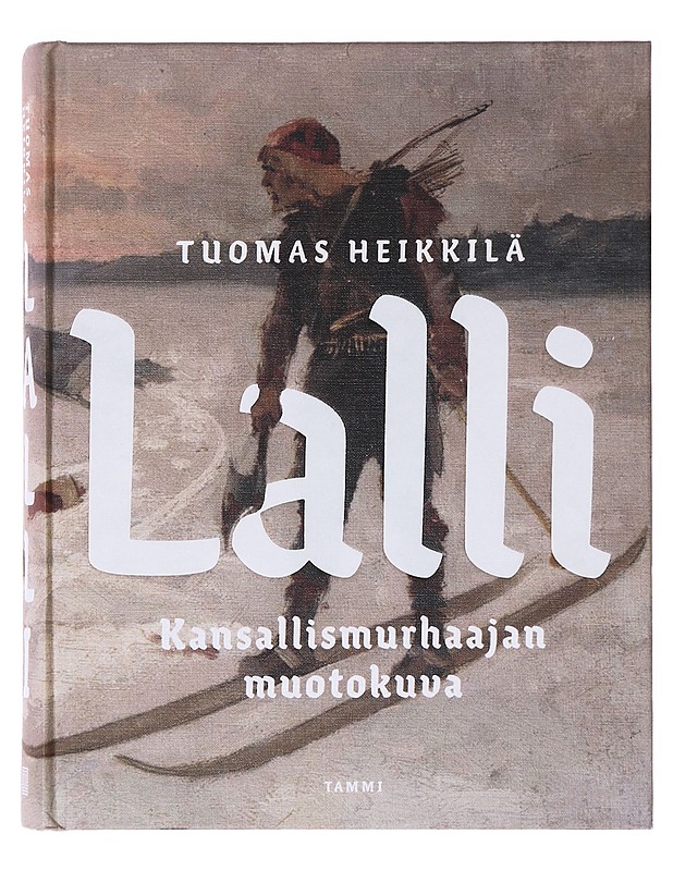 Lalli / kansallismurhaajan muotokuva - Tuomas Heikkilä - Historiakirjat - 10105633315 - 0
