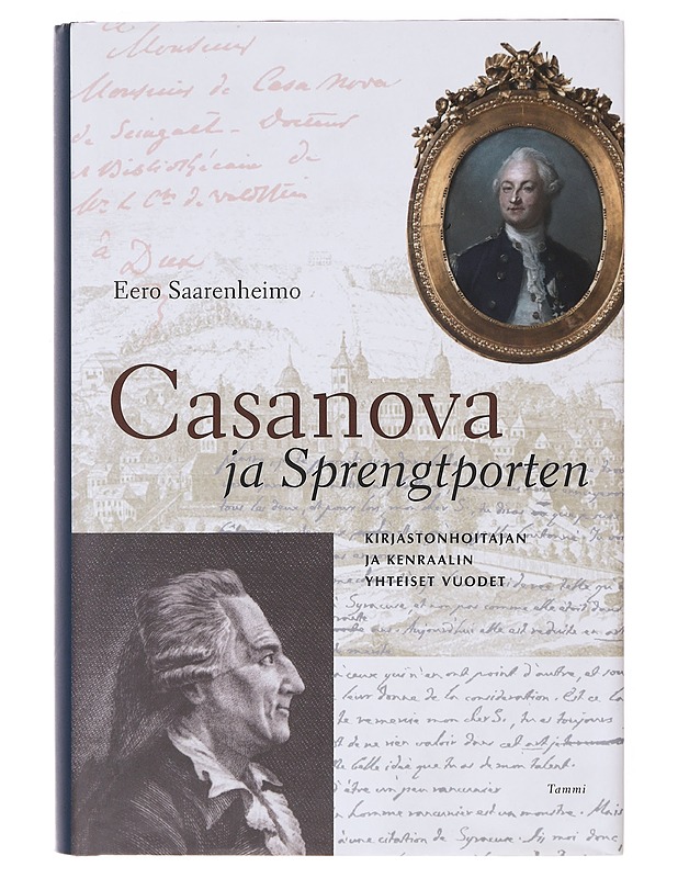 Casanova ja Sprengtporten : kirjastonhoitajan ja kenraalin yhteiset vuodet - Eero Saarenheimo - Elämäkerrat ja muistelmat - 10105633354 - 0