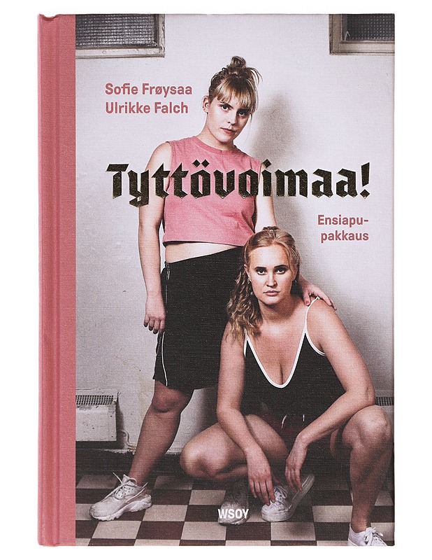 Tyttövoimaa! : ensiapupakkaus - Falch, Ulrikke - Nuorten kirjat - 10105633359 - 0