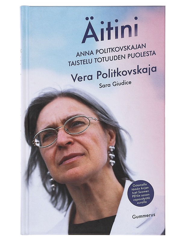 Äitini : Anna Politkovskajan taistelu totuuden puolesta - Politkovskaja, Vera - Elämäkerrat ja muistelmat - 10105633381 - 0