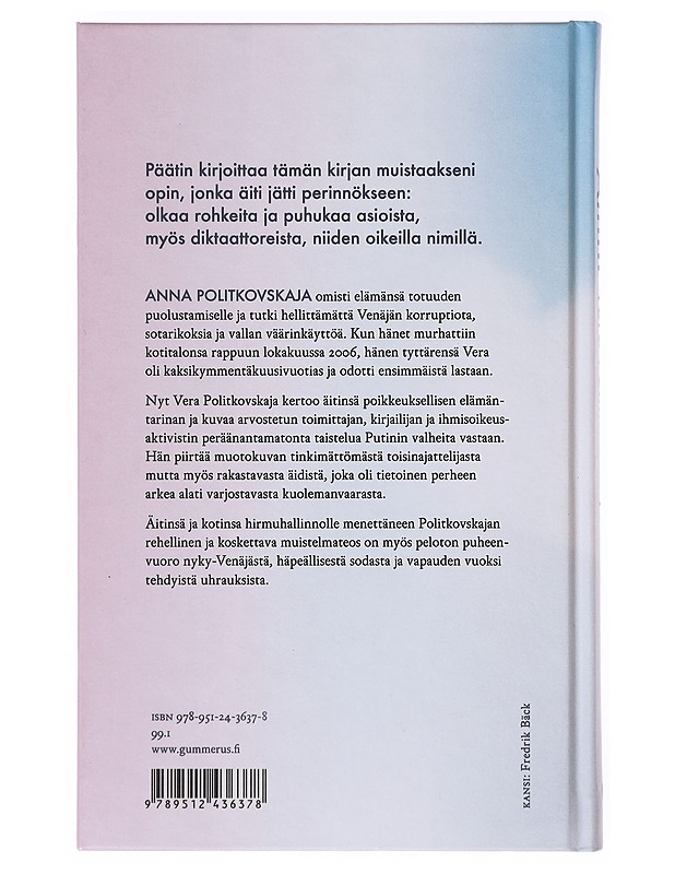 Äitini : Anna Politkovskajan taistelu totuuden puolesta - Politkovskaja, Vera - Elämäkerrat ja muistelmat - 10105633381 - 1