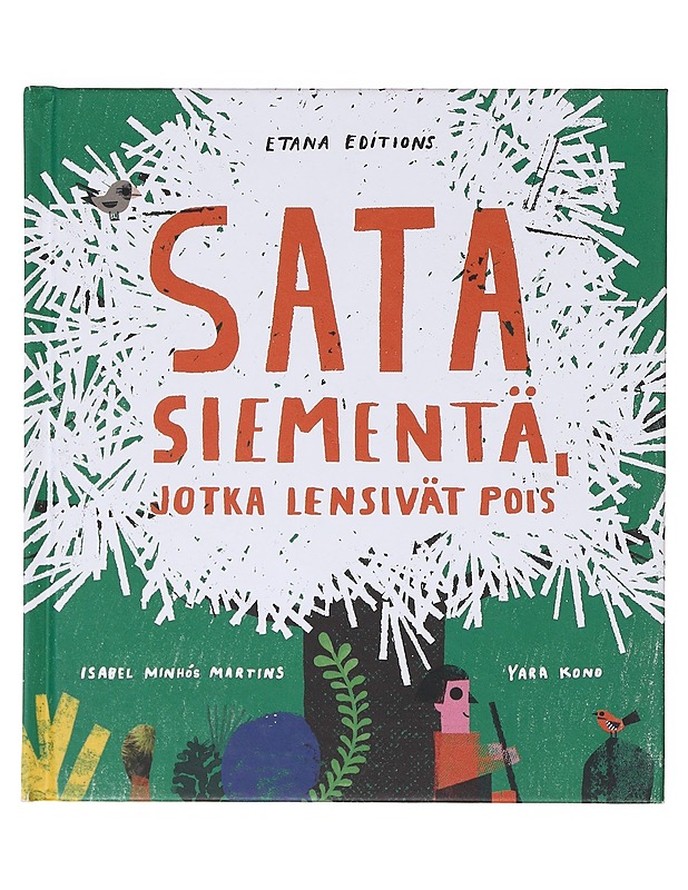Sata siementä, jotka lensivät pois - Martins, Isabel Minhós - Lastenkirjat - 10105633466 - 0