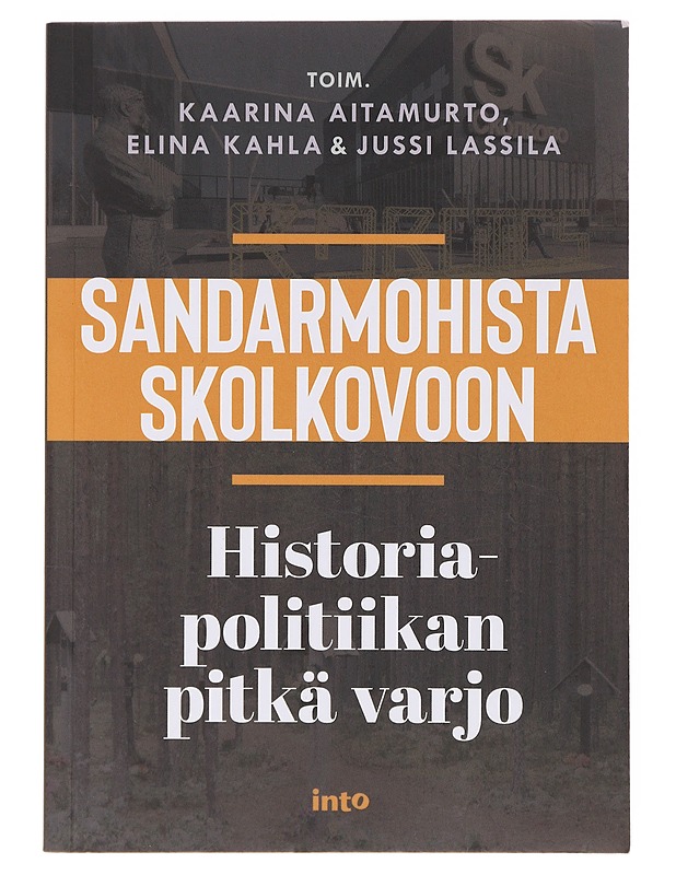 Sandarmohista Skolkovoon - Kaarina Aitamurto, Elina Kahla ja Jussi Lassila - Historiakirjat - 10105633499 - 0