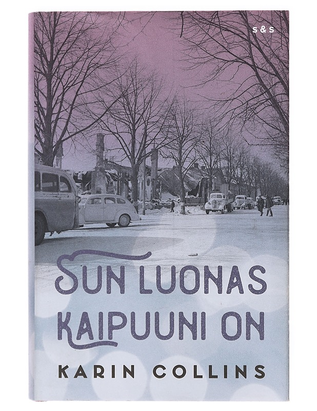Sun luonas kaipuuni on - Karin Collins - Romaanit ja novellit - 10105633497 - 0