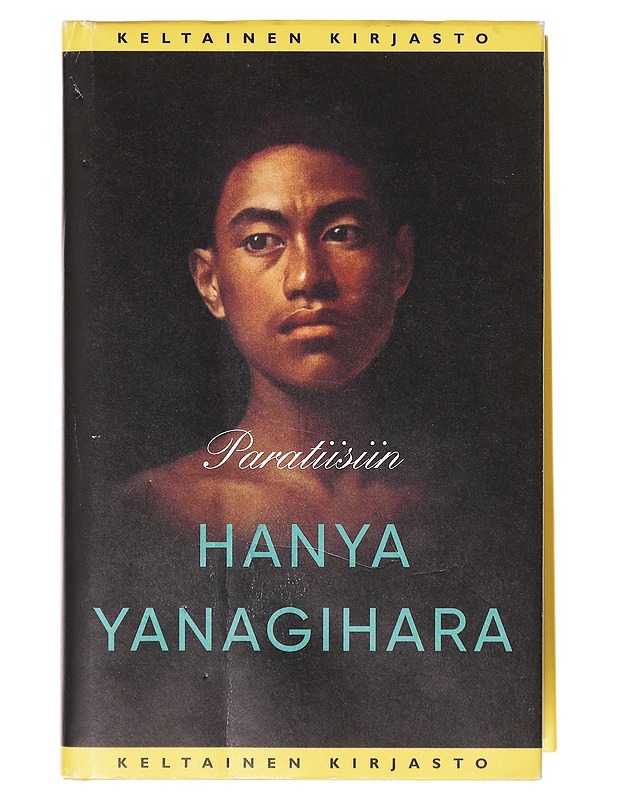 Paratiisiin - Yanagihara, Hanya - Romaanit ja novellit - 10105633532 - 0