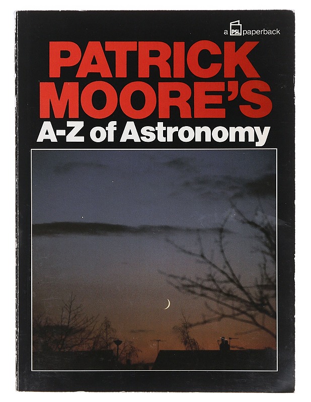 Patrick Moore's A-Z of astronomy - Patrick Moore - Tietokirjat ja oppaat - 10105633619 - 0